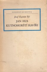 kniha Jan Hus Kutnohorští havíři, Orbis 1951