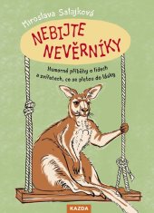 kniha Nebijte nevěrníky Humorné příběhy o lidech a zvířatech, co se pletou do lásky, Knihy Kazda 2025