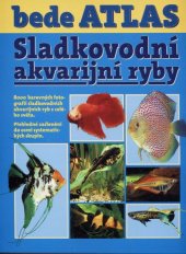 kniha bede Atlas  Sladkovodní akvarijní ryby, Aquapress 2002