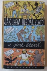 kniha Jak jsem hledal zlato a jiné čtení, Melantrich 1947