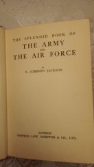 kniha The Splendid Book of the Army and the Air Force, Sampson Low, Marston & CO., LTD. 1936
