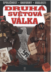 kniha Druhá světová válka 1939-1945 : dobové předměty a uniformy, Naše vojsko 2012