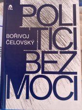 kniha Politici bez moci první léta exilové Rady svobodného Československa, Tilia 2000