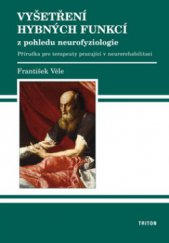 kniha Vyšetření hybných funkcí z pohledu neurofyziologie příručka pro terapeuty pracující v neurorehabilitaci, Triton 2012