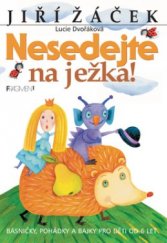 kniha Nesedejte na ježka! básničky, pohádky a bajky pro děti od 6 let, Fragment 2003