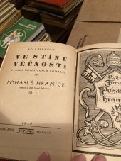 kniha Ve stínu věčnosti [Sv.] 4, - Pohaslé hranice. - Cyklus historických románů., Trias 1927