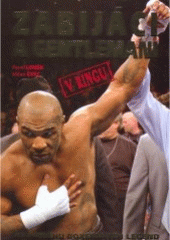 kniha Zabijáci a gentlemani v ringu [10 příběhů boxerských legend, Fighters Publications 2007