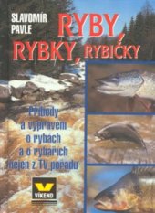 kniha Ryby, rybky, rybičky příhody a vyprávění o rybách a o rybářích nejen z TV pořadu, Víkend  2002