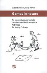 kniha Games in nature an innovative approach to outdoor and environmental activities for young children, IYNF 2007