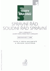 kniha Správní řád Soudní řád správní : [zákon o přestupcích, paušální částka nákladů řízení o přestupcích : texty s názvy paragrafů a věcným rejstříkem] : právní stav ke dni 1. ledna 2006, C. H. Beck 2005