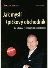 kniha Jak myslí špičkový obchodník co odlišuje ty nejlepší od průměrných, Grada 2012