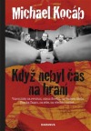 kniha Když nebyl čas na hraní vzpomínky na revoluci, odsun Sovětů, na Václava Havla, Franka Zappu, na sebe, na všechno možné--, Daranus 2009