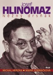 kniha Josef Hlinomaz něžný drsňák, Ikar 2009
