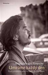 kniha Umíráme každý den Pouť potulného mnicha bardy žití a umírání, DharmaGaia 2022