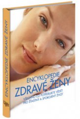 kniha Encyklopedie zdravé ženy všechno, co potřebujete vědět pro šťastný a spokojený život, Reader’s Digest 2011