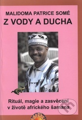 kniha Z vody a ducha rituál, magie a zasvěcení v životě afrického šamana, Paprsky 2007