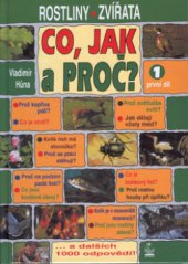 kniha Co, jak a proč?. 1. díl, - Rostliny, zvířata, Petrklíč 1999