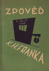 kniha Zpověd, K.H. Franka podle vlastních výpovědí v době vazby u krajského soudu trestního na Pankráci, Cíl 1946