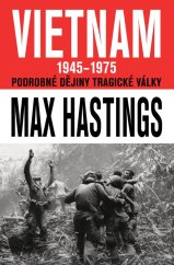 kniha Vietnam 1945-1975 Podrobné dějiny tragické války, Práh 2022