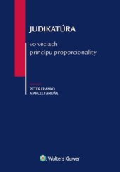kniha Judikatúra vo veciach princípu proporcionality, Wolters Kluwer 2022