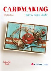 kniha Cardmaking Barvy, tvary, styly, Grada 2016