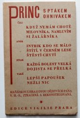 kniha Princ s ptákem Ohnivákem čili Když nemám chotě milovníka, namluvím si žalářníka aneb Intrik kdo se málo štítí, v černém lese štěstí chytí jinak Každá bolest velká dojista se přelká také Lepší papoušek nežli nic Maňásková hra o dvou dějstvích pana V.H.B., ztracená a rekonstruovaná panem E.A.H., Dr. Štěpán Jež 1930