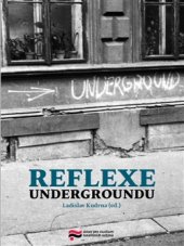 kniha Reflexe undergroundu, Ústav pro studium totalitních režimů 2017