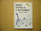 kniha Moje Vánoce s kytarou volné pokračování III. a VII. části publikace: Škola na kytaru hrou, Hanex 1996