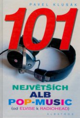 kniha 101 největších alb pop-music (od Elvise k Radiohead), Albatros 2006