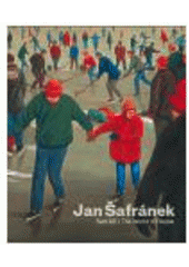 kniha Jan Šafránek svět lidí = the world of people, Gallery 2008