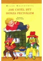 kniha Jak chtěl být Honza peciválem, Alpress 2000