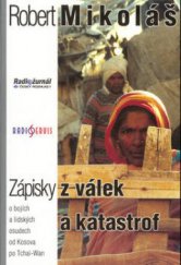 kniha Zápisky z válek a katastrof o lidských osudech a bojích od Kosova po Tchaj-wan, Radioservis 2003