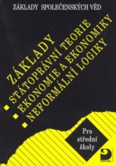 kniha Základy státoprávní teorie, ekonomie a ekonomiky, neformální logiky základy společenských věd : pro střední školy, Fortuna 2007