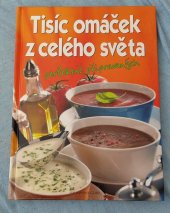 kniha Tisíc omáček z celého světa perfektně připravených, Naumann & Göbel 2007
