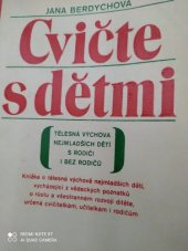 kniha Cvičte s dětmi tělesná výchova nejmladších dětí s rodiči i bez rodičů, Olympia 1982