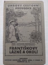 kniha Františkovy Lázně a okolí pro lázeňského hosta i turistu s četnými illustracemi, orientačním plánem a mapkou okolí, Josef Uher 1924
