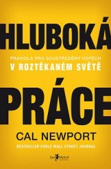 kniha Hluboká práce Pravidla pro soustředěný úspěch v roztěkaném světě, Jan Melvil 2016