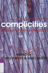 kniha Complicities: British poetry 1945-2007, Litteraria Pragensia 2007