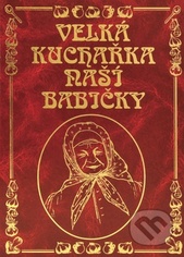 kniha Velká kuchařka naší babičky, Knižní expres 2004