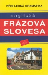 kniha Anglická frázová slovesa přehledná gramatika, INFOA 1998