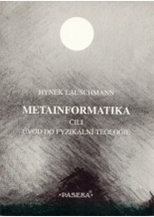 kniha Metainformatika, čili, Úvod do fyzikální teologie, Paseka 1996