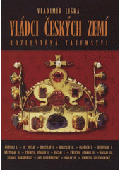 kniha Vládci českých zemí rozluštěná tajemství, XYZ 2009