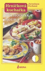 kniha Hrníčková kuchařka Půlhodinka pouhá, Laguna 2008
