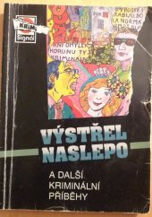 kniha Výstřel naslepo a další kriminální příběhy, Pražská vydavatelská společnost 2004