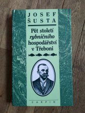 kniha Pět století rybničního hospodářství v Třeboni příspěvek k dějinám chovu ryb se zvláštním zřetelem na přítomnost, Carpio 1995