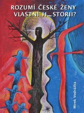 kniha Rozumí české ženy vlastní historii?, Herrmann & synové 2017