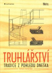 kniha Truhlářství tradice z pohledu dneška, Grada 2003