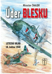 kniha Úder blesku letecká válka 10. května 1940, Naše vojsko 2010