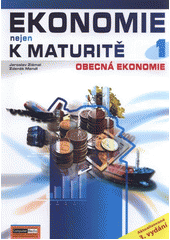 kniha Ekonomie nejen k maturitě. 1. díl, - Obecná ekonomie, Computer Media 2010