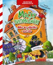 kniha Mačky svetobežníčky - Ako sa všetko začalo Neuveriteľné dobrodružstvá, Matys 2025